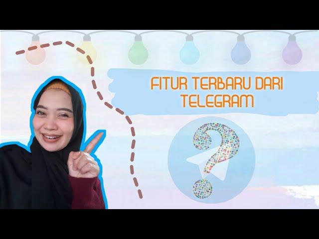 FITUR TERBARU DARI TELEGRAM