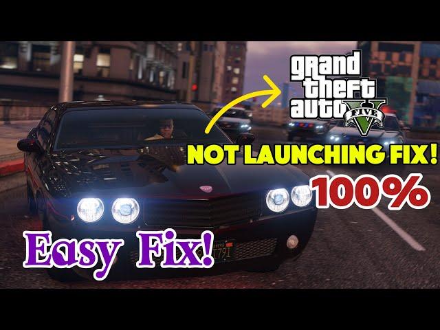 How to Fix GTA 5 Not Launching Issue in 2024 (100% Working Solution)