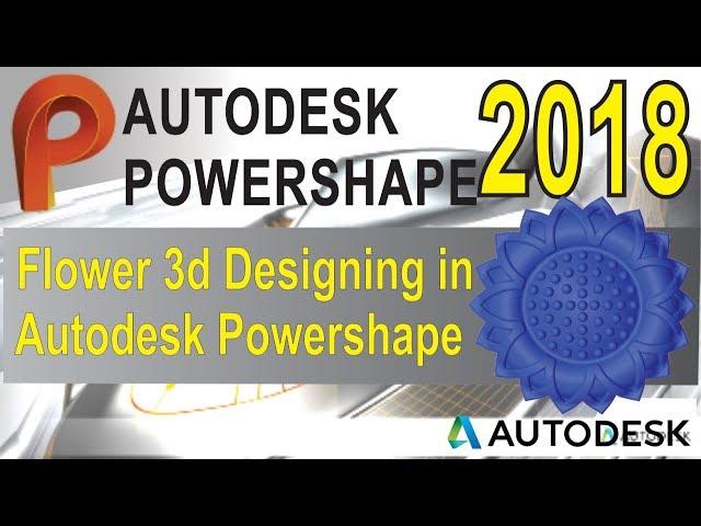 Designing of Sun Flower Sheet Bending in Autodesk Powershape 2018