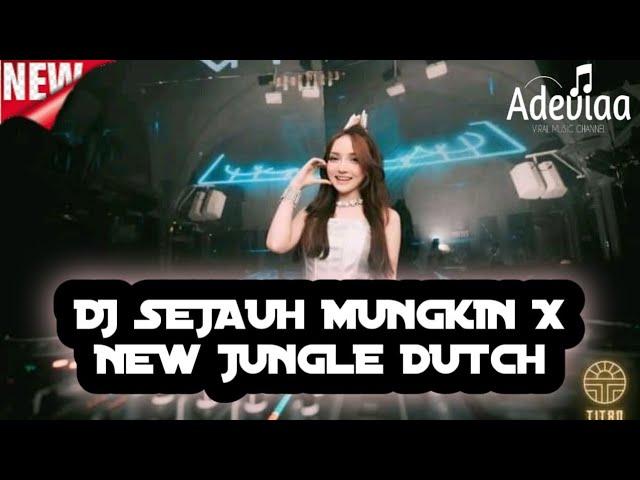 DJ SEJAUH MUNGKIN X NEW JUNGLE DUTCH 2024 FULL BASS_BY DJ OZAMI