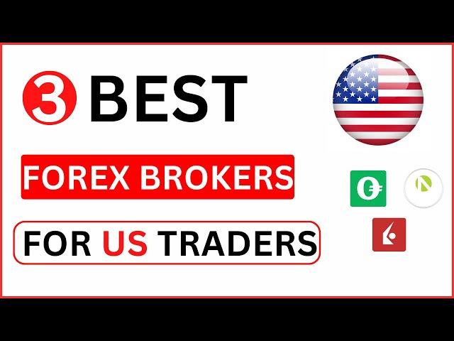 3 Best Forex Brokers for US Traders (UPDATED)