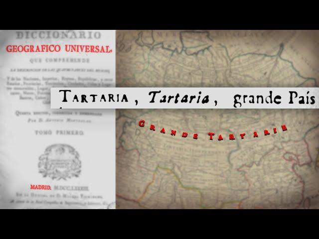 Великая Тартария - Только Факты из Испанского Словаря 1795