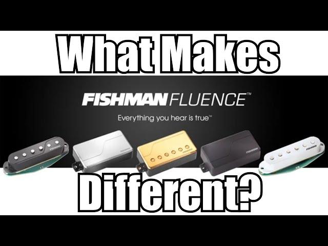 What Makes Fishman Fluence Different? (revisit)