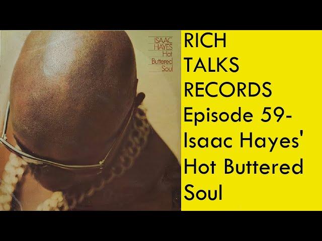 Rich Talks Records Ep 59- Isaac Hayes' Hot Buttered Soul #isaachayes #vinylcommunity