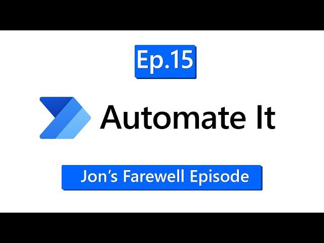 Automate It Episode 15 - Jon's Farewell Episode