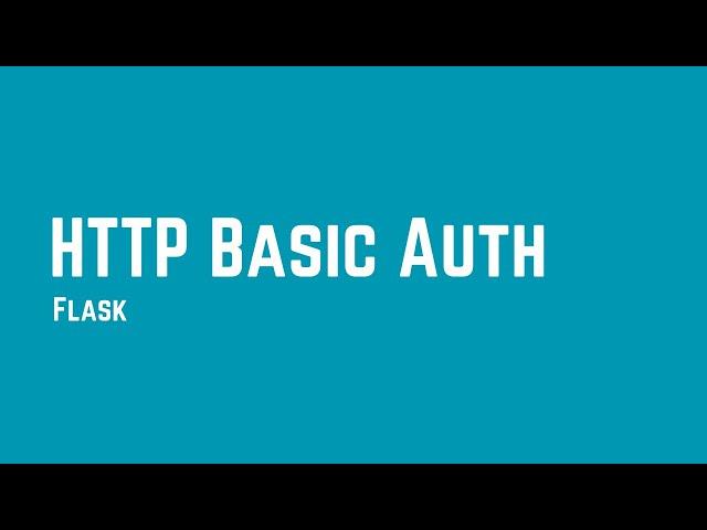 The Simplest Login System in Flask: HTTP Basic Auth