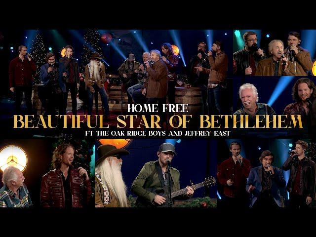 Home Free - Beautiful Star of Bethlehem Ft. The Oak Ridge Boys and Jeffrey East