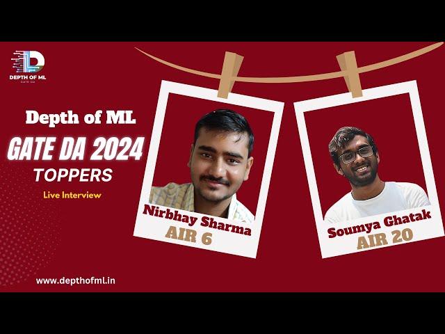 GATE DA Toppers 2024 | Nirbhay Sharma AIR6 | Soumya Ghatak AIR20 | Depth of ML AIOT Students | Live