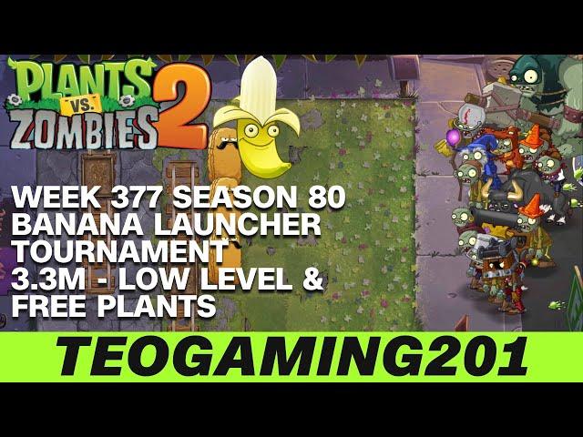 3.3M | Week 377 Banana Launcher Tournament | PvZ 2 | Arena | Season 80 (LOW LEVEL)