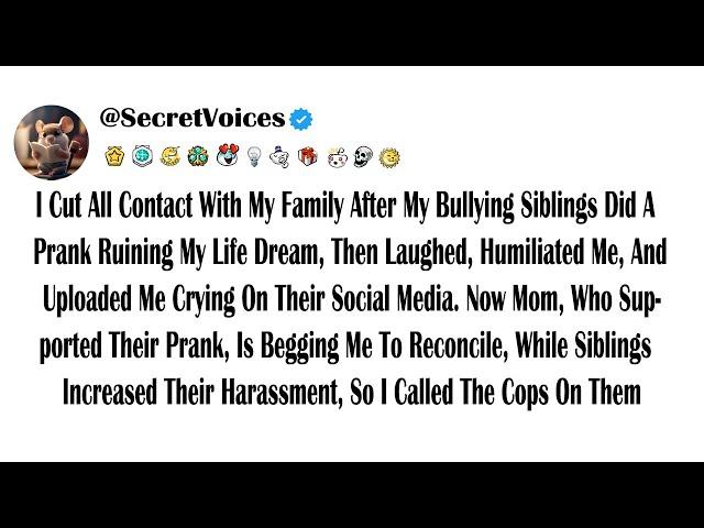 I Cut All Contact With My Family After My Bullying Siblings Did A Prank Ruining My Life Dream, Th...