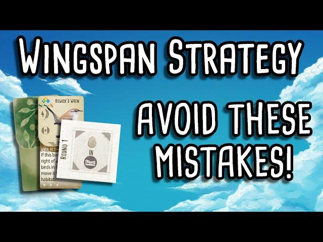 Wingspan Strategy | Avoid these early game mistakes!