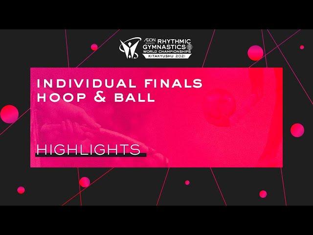 Highlights Hoop & Ball - 2021 Rhythmic Gymnastics World Championships, Kitakyushu (JPN)