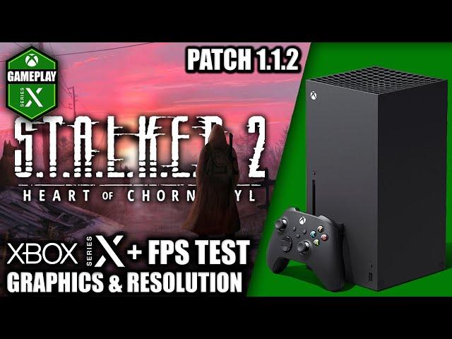 Stalker 2: Patch 1.1.2 - Xbox Series X Gameplay + FPS Test