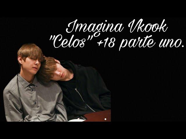 Imagina (Vkook) | "Celos" parte uno | USAR AUDÍFONOS