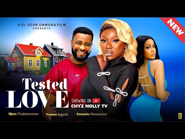 Tested Love (Full Movie): Nigerian Movies | Yvonne Jegede, Ujam Chukwunonso & Amanda - Movie 2024