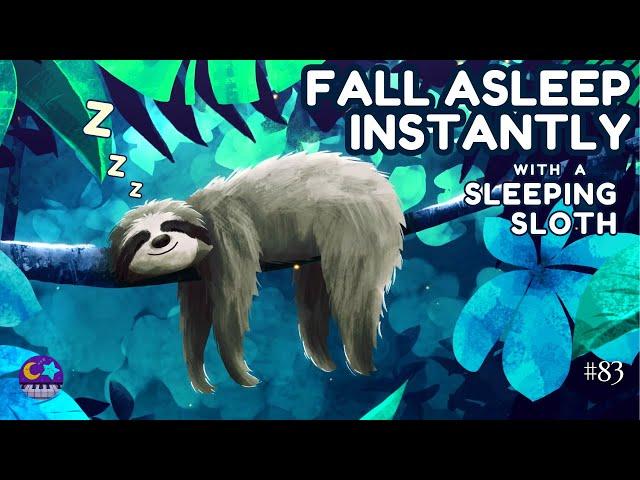 Sleepy Sloth Music for Babies to Go to Sleep Instantly no.83