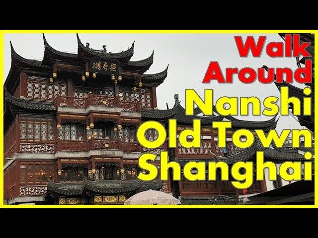 Walk Around NANSHI Old Town Shanghai, China - Yuyuan | China with Kids