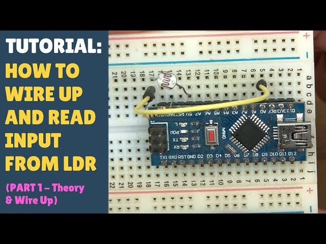 TUTORIAL: How to Wire Up, Code & Read Input From an LDR Light Dependent Resistor Arduino (Part 1)