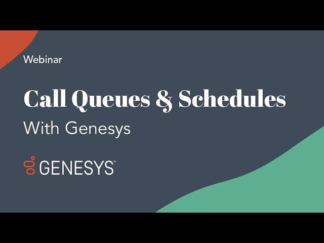 Genesys Cloud Call Queues & Scheduling