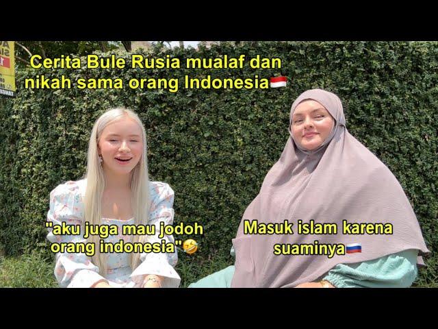 BULE RUSIA MUALAF DAN NIKAH SAMA ORANG INDONESIA