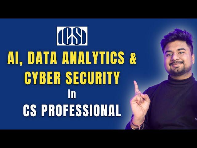 Why You Should Choose 'AI, Data Analytics & Cyber Security' Subject in CS Professional?