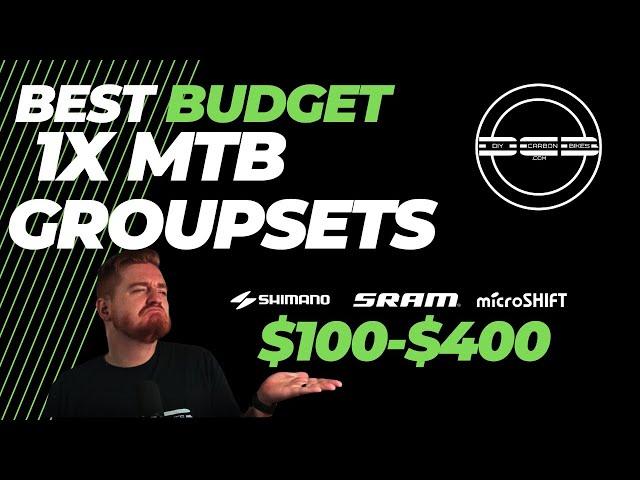 The Best Budget 1x MTB Groupsets | $100-$400 Shimano Deore & SLX, Sram NX, and Microshift Compared