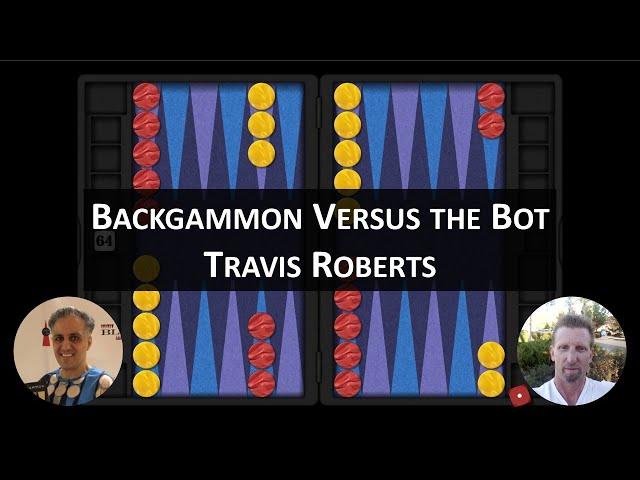 Backgammon Versus the Bot - Travis Roberts