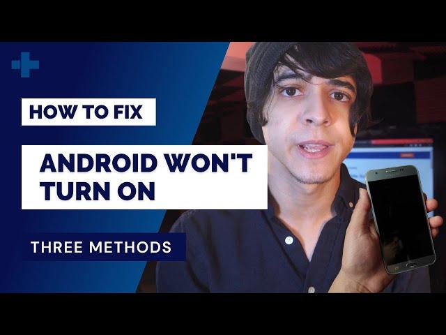 How to Fix Android Phone Won't Turn On