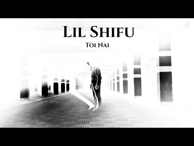 Lil Shifu - Toi Nai (Official Lyrical Video)