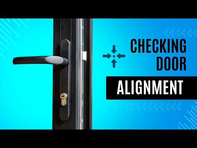 How to quickly check if a uPVC door is sitting out of adjustment and needing readjusting