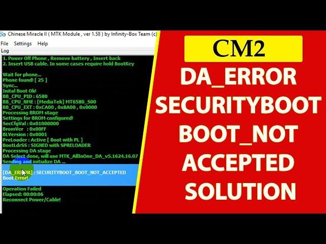 Cm2 MTK Android Securityboot_boot_not_accepted Boot Error Fix File Frp And Read Solution