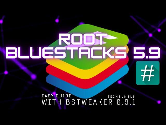 How to Root BlueStacks 5 - How to Root BlueStacks 5.9 with BSTweaker 6.9 | Root with BSTweaker 6