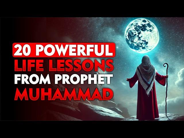 20 Powerful Life Lessons from Prophet Muhammad | MUSLIM