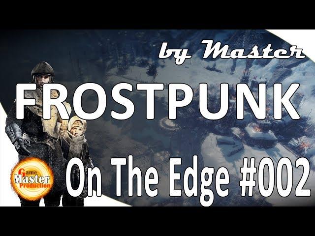 Frostpunk | On the Edge | прохождение | на русском | #2