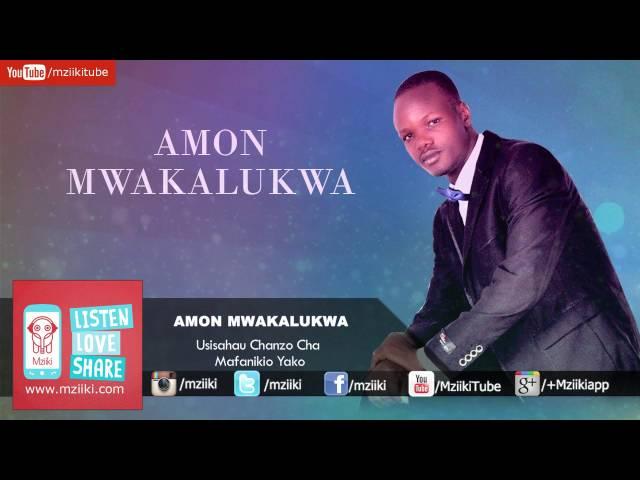 Usisahau Chanzo Cha Mafanikio Yako | Amon Mwakalukwa | Official Audio