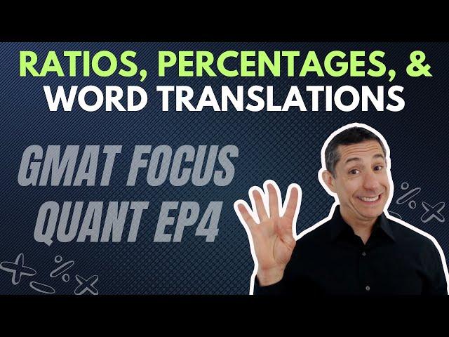 Ratios, Percentages, & Complex Word Problems | GMAT Focus Math Starter Kit EP4