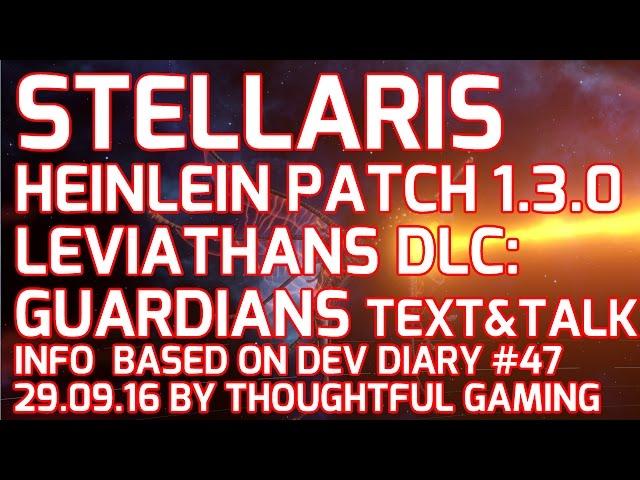 Stellaris Heinlein Patch 1.3.0 Changes (Text & Talk): Leviathans DLC - Guardians, Dev Diary #47