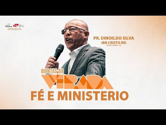 Quintas da Virada // Pr. Dinoildo Silva - Fé e ministério