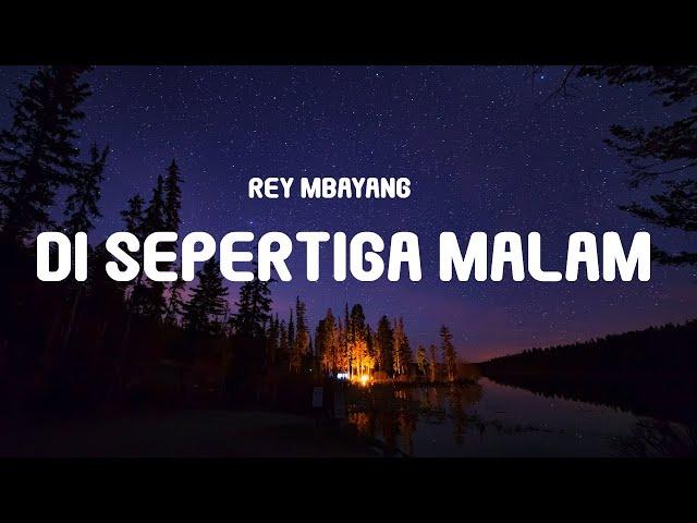 Rey Mbayang - Di Sepertiga Malam (Lyrics)