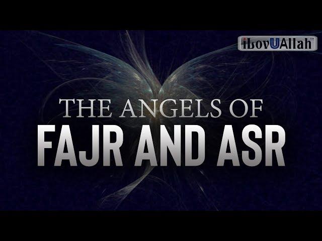 The Angels Of Fajr And Asr - Beautiful Transition