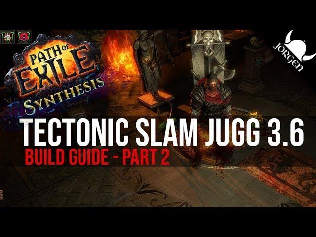 PoE 3.6 Tectonic Slam Juggernaut Build Guide - Part 2