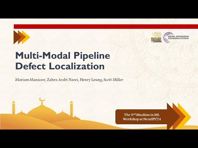 Multi-Modal Pipeline Defect Localization | Muslims in ML at NeurIPS'24