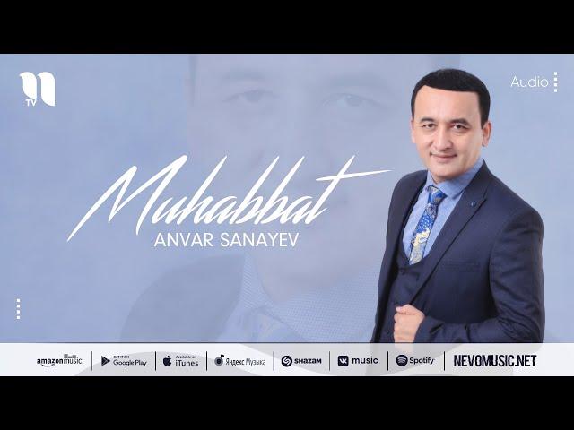 Anvar Sanayev - Muhabbat (music version)