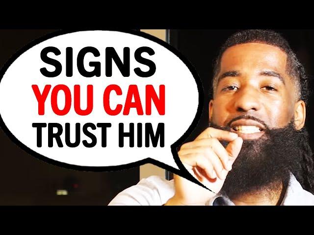 The 9 SIGNS You Can TRUST A MAN