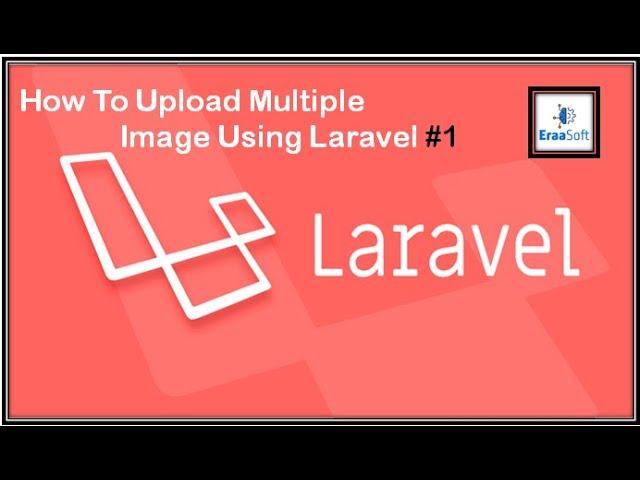 How to upload multi images or multi files using laravel - #1 [in Arabic]