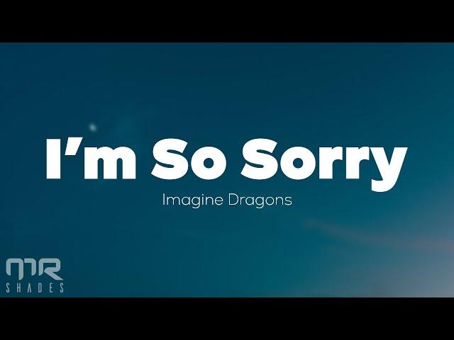 Imagine Dragons - I'm So Sorry (Lyrics)