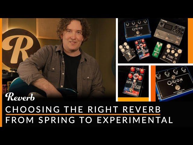 Choosing The Right Reverb Pedal: From Spring to Experimental | Reverb Tone Report