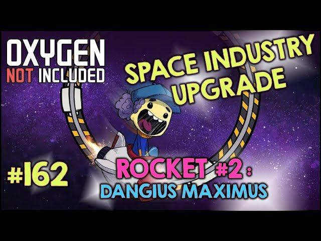 ONI SPACE INDUSTRY UPGRADE - ROCKET #2 (DANGIUS MAXIMUS) #162