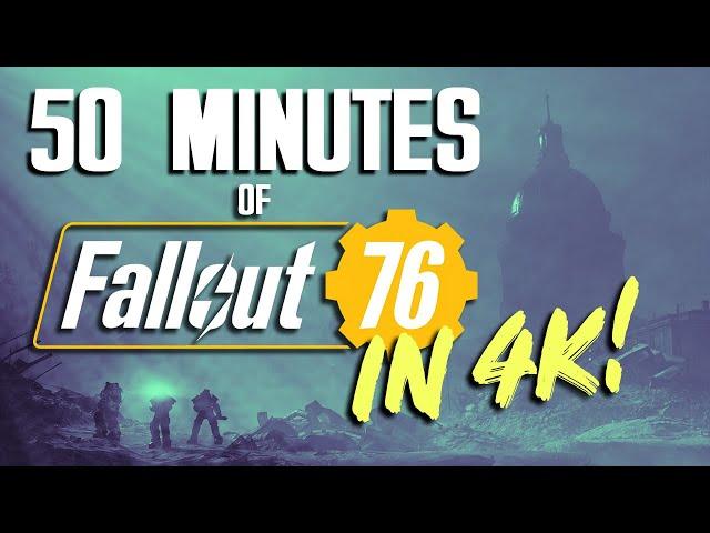 50 Minutes Of Fallout 76 Gameplay In 4K