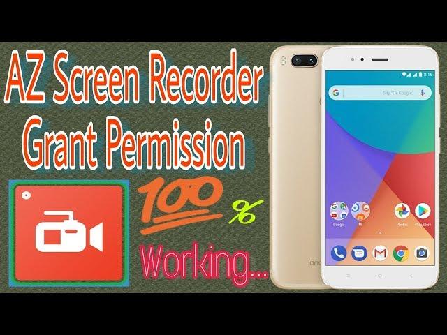 Xiaomi Mi A1 AZ Screen Recorder Grant Permission Problems Fix for Android smartphone